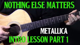 how to play quotNothing Else Mattersquot on guitar by Metallica  PART 1  INTRO  guitar lesson tutorial [upl. by Orren219]