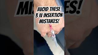 3 IV Insertion Mistakes to Avoid [upl. by Ume913]