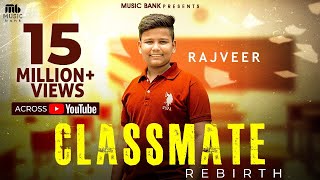 Classmate Rebirth  Rajveer  Sachin Ahuja  Bachan Bedil  Latest Song 2023 [upl. by Eniarol973]