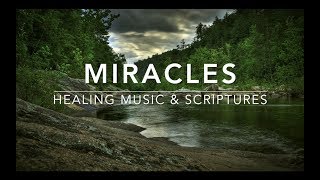 Miracles Prayer amp Meditation Music With Healing Scriptures [upl. by Idnim]