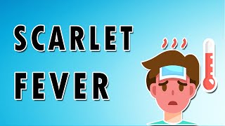 Scarlet Fever Symptoms Treatment and Causes [upl. by Peria1]