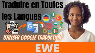 Traduire en Toutes les Langues  Utiliser Google Traduction  EWE [upl. by Rudich29]