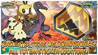 ¡Encuentra todas las DOMINSIGNIAS  All TOTEM STICKER Locations  Pokémon Ultrasol y Ultraluna [upl. by Desi243]