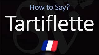 How to Pronounce Tartiflette CORRECTLY [upl. by Gaudet784]