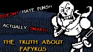 The Truth About Papyrus  A Character Analysis [upl. by Ytrebil542]