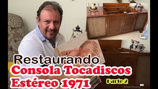 Restauración Consola Tocadiscos 1971 parte 2 [upl. by Phia691]