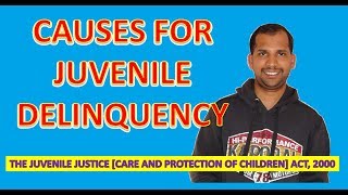 Causes for Juvenile Delinquency  The Juvenile Justice Care amp Protection of Children Act 2000 [upl. by Gerrald581]