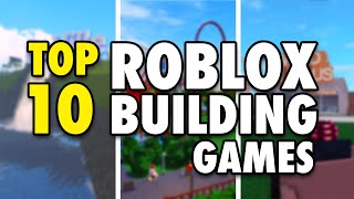 Top 10 Building Games On Roblox [upl. by Sedlik639]