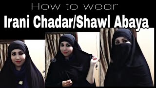 How to wear Irani Hijab  Irani Chadar Abaya  Chaddar abaya  Niqab tutorial  Mixed Bag [upl. by Wichman]