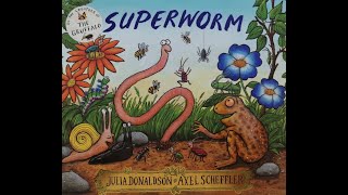 Superworm Childrens story  Read Aloud [upl. by Enrahs396]