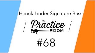 Henrik Linder Signature Bass  The Practice Room 68 [upl. by Odla139]