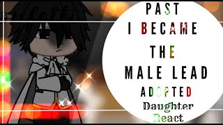 °•Past I Became The Male Leads Adopted Daughter Reacts To The Future  Part 1  Manhwa  •° [upl. by Oetsira232]