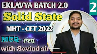 EKLAVYA 20 MHTCET 2022  CHEMISTRY  SOLID STATE  LIVE MCQ  CLASS 12  SOVIND SIR [upl. by Sipple]