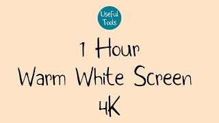 1 Hour Warm White Screen  4K [upl. by Enrico686]