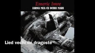 Emeric Imre  Lied vechi de dragoste [upl. by Tnafni870]