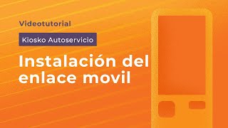 Instalación del enlace móvil para el Kiosko Soft Restaurant®  Videotutorial [upl. by Nylorak]