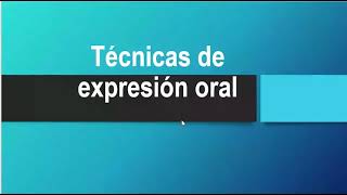 Técnicas de expresión oral [upl. by Rintoul]