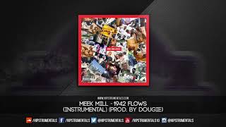 Meek Mill  1942 Flows Instrumental Prod By Dougie  DL via Hipstrumentals [upl. by Azilem]