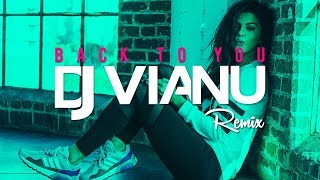 Selena Gomez  Back To You Dj Vianu Remix [upl. by Yasdnyl]