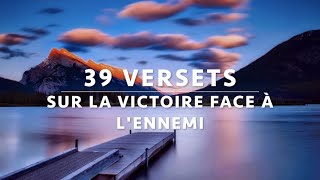 39 VERSETS SUR LA VICTOIRE FACE À LENNEMI ET FACE AUX CIRCONSTANCESCanal dEncouragement by Prisca [upl. by Flatto]