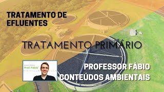 TRATAMENTO PRIMÁRIO DE EFLUENTES [upl. by Larret258]