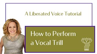 How to Perform a Vocal Trill [upl. by Elo430]