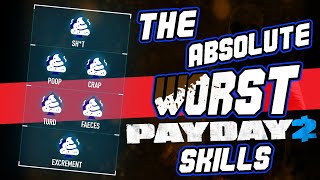 The Worst Skills in Payday 2 [upl. by Nwadrebma366]