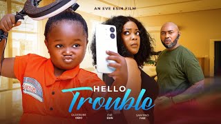 HELLO TROUBLE  New Movie EBUBE OBIO EVE ESIN nollywood new movies 2025 [upl. by Stasny218]