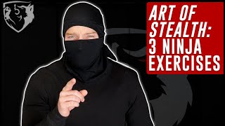 The Art of Stealth 3 Ninja Exercises [upl. by Adaminah]