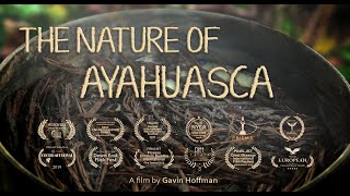 The Nature of Ayahuasca 2019 Documentary [upl. by Nya]