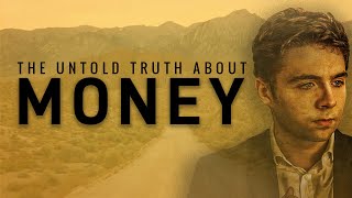 The Untold Truth About Money How to Build Wealth From Nothing [upl. by Wilden]