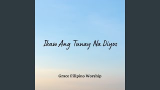 Ikaw Ang Tunay Na Diyos [upl. by Ahsienroc950]