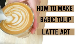 How To Make Basic Tulip Latte Art [upl. by Schmitt]