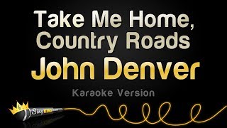 John Denver  Take Me Home Country Roads Karaoke Version [upl. by Black]