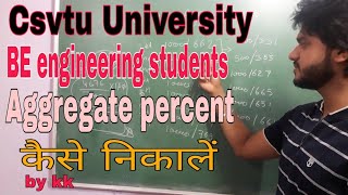 Csvtu Universitybe studentshow to calculate aggregate percentageby KK [upl. by Diskin]