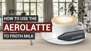 How To Use the AeroLatte To Froth Milk [upl. by Elinad81]