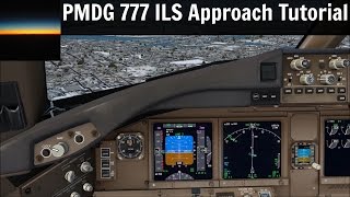 PMDG 777 Tutorial How to fly an ILS approach [upl. by Thedrick]