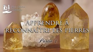 Apprendre à reconnaître les pierres  Partie 1 [upl. by Deland]