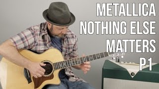 Metallica Nothing Else Matters Guitar Lesson Part 1 [upl. by Buford441]