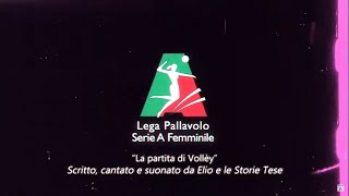 quotLa Partita di Vollèyquot  Elio e le Storie Tese  Inno Lega Pallavolo Serie A Femminile [upl. by Dorca618]