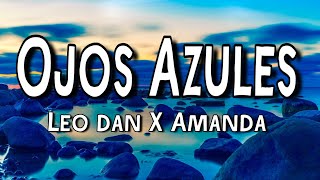 Ojos Azules  Leo Dan y Amanda LetraLyrics [upl. by Gundry]