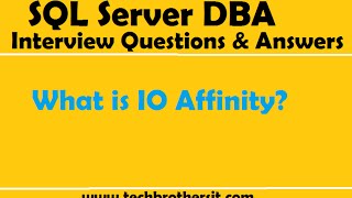 SQL Server DBA Interview Questions and Answers  What is IO Affinity [upl. by Vivien]