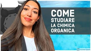 Come studiare la Chimica Organica [upl. by Sitnik]