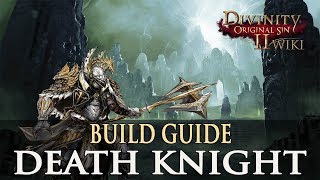 Divinity Original Sin 2 Builds  Death Knight Warrior [upl. by Hodges]