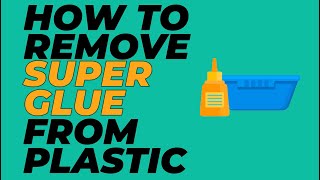 How to Remove Super Glue From Plastic [upl. by Weldon1]