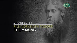 Stories By Rabindranath Tagore  The Making [upl. by Olenka]