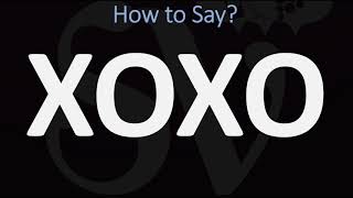 How to Pronounce XOXO CORRECTLY Meaning amp Pronunciation [upl. by Jandel]