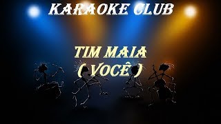 TIM MAIA  VOCÊ  KARAOKE [upl. by Barimah]