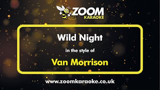 Van Morrison  Wild Night  Karaoke Version from Zoom Karaoke [upl. by Efi]