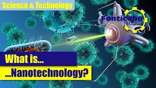 What is Nanotechnology  Nanotechnology Explained [upl. by Ohl388]